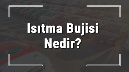 Isıtma bujisi nedir ve arızası neden olur Kızdırma bujisi ikaz ışığı yanıp sönüyor ne yapmalıyım