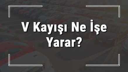 V kayışı nedir, ne işe yarar ve ne zaman değişir V kayışı neden kopar ya da ses yapar