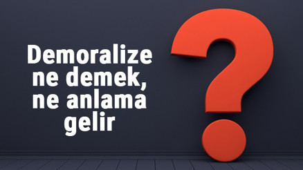 Demoralize ne demek, ne anlama gelir Demoralize kelimesinin TDK sözlük anlamı...
