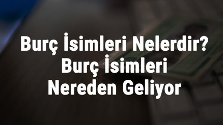 Burç İsimleri Nelerdir Burç İsimleri Nereden Geliyor Ve Mitolojik Kaynakları Burç İsimleri Nelerdir Burç İsimleri Nereden Geliyor Ve Mitolojik Kaynakları
