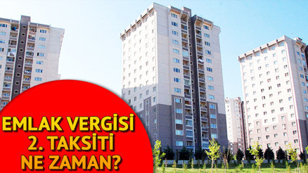 Emlak vergisi ne zaman ödenir Emlak vergisi 2. taksit ödeme tarihi