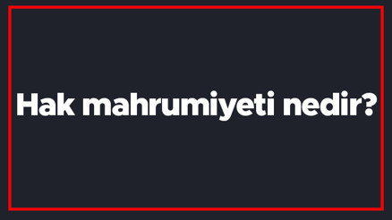 Hak mahrumiyeti nedir Hak mahrumiyeti olan araç trafikten çekilir mi, hacizli araç bağlanır mı