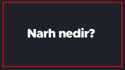 Narh nedir Osmanlıda narh uygulamasının amacı nedir Narh sisteminin temel nedenleri..