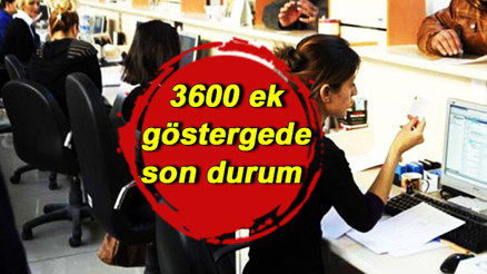 3600 ek gösterge ne zaman verilecek İşte 3600 ek göstergede son durum