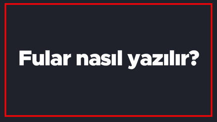 Fular nasıl yazılır Fular kelimesinin TDKya göre doğru yazılışı.. Fular nasıl yazılır Fular kelimesinin TDKya göre doğru yazılışı..