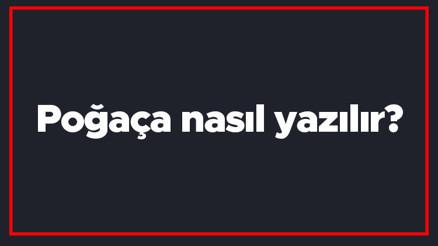 Poğaça nasıl yazılır Poğaça kelimesinin TDKya göre doğru yazılışı..