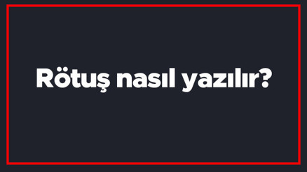 Rötuş nasıl yazılır Rötuş kelimesinin TDKya göre doğru yazılışı.. Rötuş nasıl yazılır Rötuş kelimesinin TDKya göre doğru yazılışı..