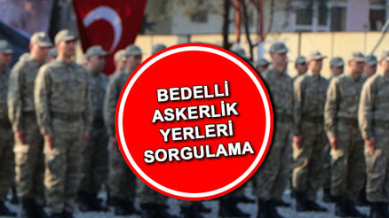 Bedelli askerlik yerleri 2022 AÇIKLANDI e- Devlet bedelli askerlik yerleri sınıflandırma sonuçları sorgulama