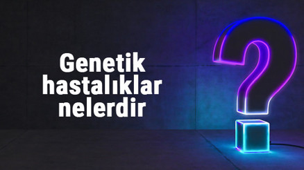 Genetik hastalıklar nelerdir, neden olur ve anneden geçer mi Kalıtsal hastalıklar listesi
