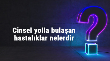 Cinsel yolla bulaşan hastalıklar nelerdir, belirtileri nasıldır ve korunma yolları nedir Testi nasıl yapılır Cinsel yolla bulaşan hastalıklar nelerdir, belirtileri nasıldır ve korunma yolları nedir Testi nasıl yapılır