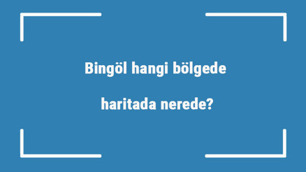 Bingöl hangi bölgede, haritada nerede bingöl ilçeleri, haritası, nüfusu ve iklimi Bingöl hangi bölgede, haritada nerede bingöl ilçeleri, haritası, nüfusu ve iklimi