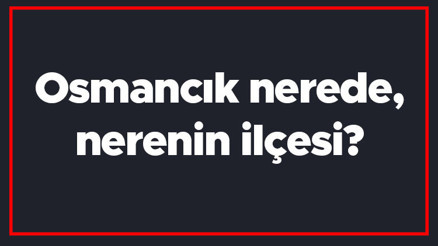 Osmancık nerede, nerenin ilçesi Osmancık ilçesinin neyi meşhur