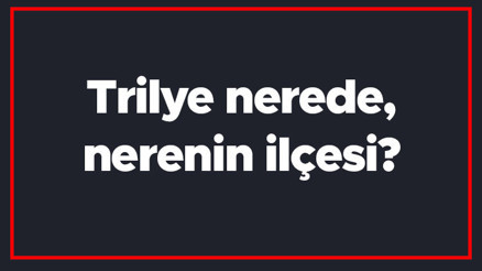 Trilye nerede, nerenin ilçesi Trilyede gezilecek yerler ve denize girilecek yerler