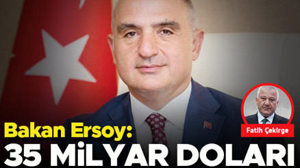 Bakan Ersoy: ‘35 milyar doları nasıl hesapladık’
