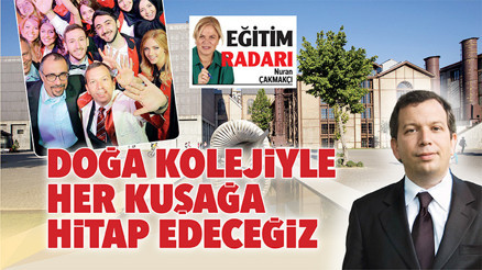 Doğa Kolejiyle her kuşağa hitap edeceğiz
