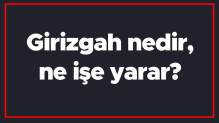 Girizgah nedir, ne işe yarar Girizgah bölümü nasıl anlaşılır TDK sözlük anlamı Girizgah nedir, ne işe yarar Girizgah bölümü nasıl anlaşılır TDK sözlük anlamı