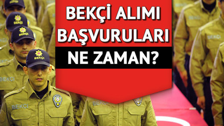 Bekçi alımı başvuruları başladı mı 2022 Bekçilik başvurusu ne zaman Gözler bekçi alımı 2022 başvuru formunda