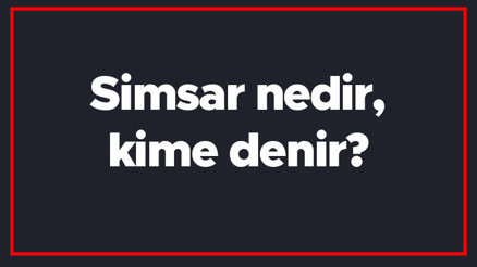 Simsar nedir, kime denir Simsarlar ne iş yapar