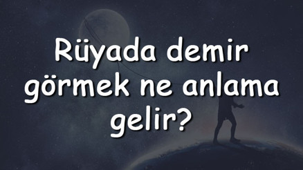 Rüyada demir görmek ne anlama gelir Rüyada demir toplamak, almak ve atmak tabiri Rüyada demir görmek ne anlama gelir Rüyada demir toplamak, almak ve atmak tabiri
