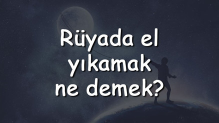 Rüyada el yıkamak ne demek Rüyada sabunla lavabo ve muslukta el yıkamanın tabiri