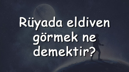 Rüyada eldiven görmek ne demektir Rüyada eldiven satın almak, yıkamak ve vermek tabiri