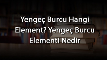 Yengeç Burcu Hangi Element Yengeç Burcu Elementi Nedir
