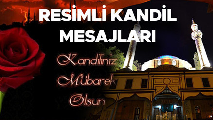 BERAT KANDİLİ MESAJLARI 2022 anlamlı, kısa: Whatsappa özel, anlamlı, dualı, resimli ve ayetli kandil gecesi mesajları ve sözleri (Kandiliniz Mübarek Olsun)