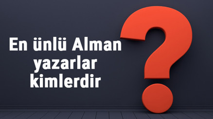 En ünlü Alman yazarlar kimlerdir, eserleri ve kitapları nelerdir