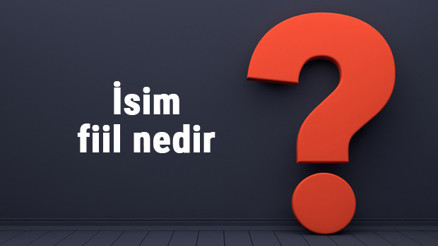 İsim fiil nedir, ekleri nelerdir ve nasıl bulunur Ad eylem örnekleri ile konu anlatımı