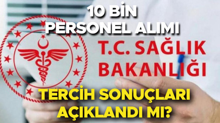 Sağlık Bakanlığı tercih sonuçları ne zaman açıklanacak KPSS-2022/5 Sağlık Bakanlığı 10 bin personel alımı başvuru sonuçları için kritik tarih Sağlık Bakanlığı tercih sonuçları ne zaman açıklanacak KPSS-2022/5 Sağlık Bakanlığı 10 bin personel alımı başvuru sonuçları için kritik tarih