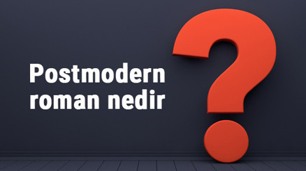 Postmodern roman nedir, özellikleri ve anlatım teknikleri nelerdir Postmodern roman kavramları ve örnekleri Postmodern roman nedir, özellikleri ve anlatım teknikleri nelerdir Postmodern roman kavramları ve örnekleri