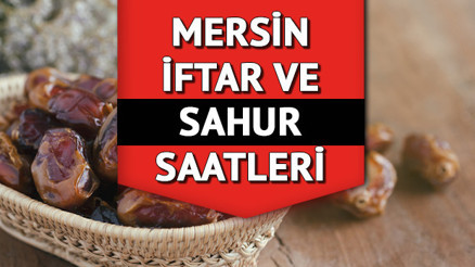 Mersin iftar ve sahur saati kaçta 2022 Mersin imsakiyesine göre iftar ve sahur vakti Mersin iftar ve sahur saati kaçta 2022 Mersin imsakiyesine göre iftar ve sahur vakti