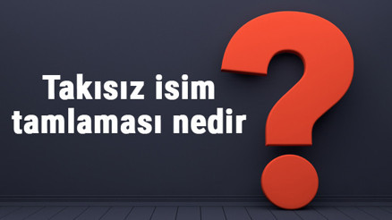 Takısız isim tamlaması nedir Takısız isim tamlaması örnekleri ile konu anlatımı
