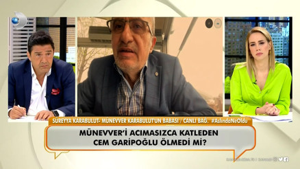 Münevver Karabulut’un babası Süreyya Karabulut canlı yayında çarpıcı açıklamalarda bulundu