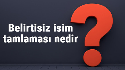 Belirtisiz isim tamlaması nedir ve nasıl bulunur Belirtisiz isim tamlaması örnekleri ile konu anlatımı Belirtisiz isim tamlaması nedir ve nasıl bulunur Belirtisiz isim tamlaması örnekleri ile konu anlatımı