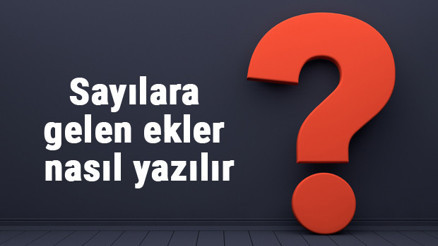 Sayılara gelen ekler nasıl yazılır ve ayrılır Örnekleri ile konu anlatımı Sayılara gelen ekler nasıl yazılır ve ayrılır Örnekleri ile konu anlatımı