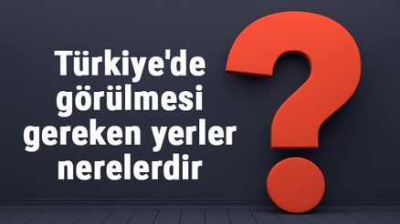 Türkiyede görülmesi gereken yerler nerelerdir Kesin görmeniz gereken şehirler, müzeler, antik kentler ve kanyonlar Türkiyede görülmesi gereken yerler nerelerdir Kesin görmeniz gereken şehirler, müzeler, antik kentler ve kanyonlar