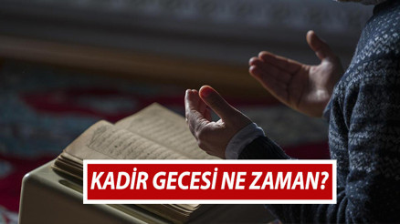 Kadir Gecesi ne zaman Kadir Gecesi 2022 hangi gün ayın kaçında İşte Ramazanda idrak edilen Kadir Gecesinin tarihi