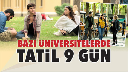 Bazı üniversitelerde tatil 9 gün Bazı üniversitelerde tatil 9 gün