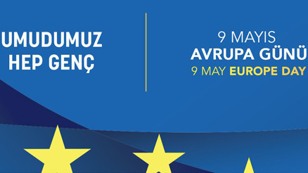 9 Mayıs Avrupa Günü Türkiye’de “Umudumuz Hep Genç” sloganı ile kutlanacak