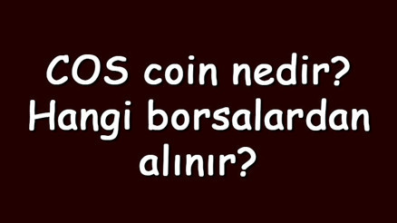 Cos coin nedir Hangi borsalardan alınır Contentos ne zaman çıktı Ne iş yapar