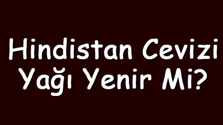 Hindistan cevizi yağı yenir mi Hamilelikte hindistan cevizi yağı içilir mi, faydaları ve zararları var mıdır