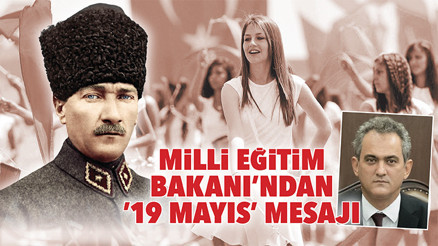 Milli Eğitim Bakanı’ndan ’19 Mayıs’ mesajı Milli Eğitim Bakanı’ndan ’19 Mayıs’ mesajı