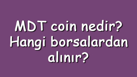 MDT coin nedir Hangi borsalardan alınır Measurable Data Token ne zaman çıktı Ne iş yapar