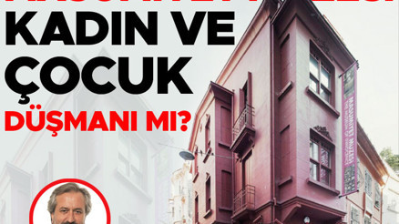 Masumiyet Müzesi kadın ve çocuk düşmanı mı