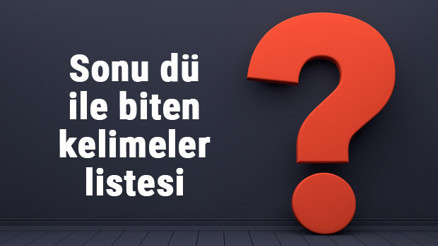 Sonu dü ile biten kelimeler listesi - 3, 4, 5, 6, 7, 8 harfli dü ile biten kelimeler