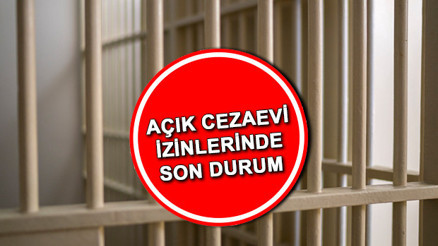 AÇIK CEZAEVİ İZİNLERİ ne zaman bitecek, uzatıldı mı 2022 Açık cezaevi izinleri son dakika haberi