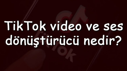 TikTok video ve ses dönüştürücü nedir TikTok video dönüştürücü uygulamalar TikTok video ve ses dönüştürücü nedir TikTok video dönüştürücü uygulamalar