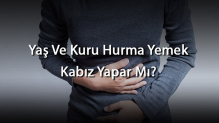Yaş Ve Kuru Hurma Yemek Kabız Yapar Mı