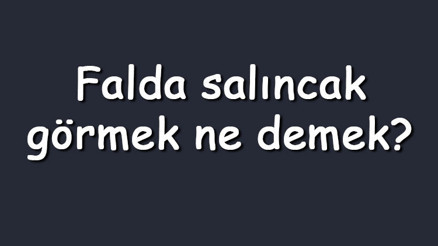 Falda salıncak görmek ne demek Kahve falında salıncakta sallanan kadın, adam ve bebek çıkması Falda salıncak görmek ne demek Kahve falında salıncakta sallanan kadın, adam ve bebek çıkması